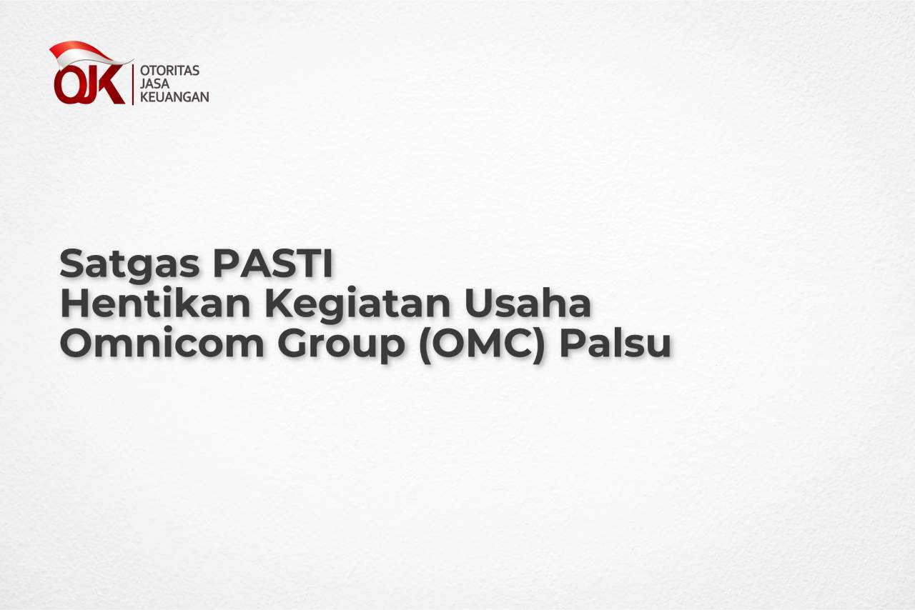 Satgas PASTI Hentikan Kegiatan Usaha Omnicom Group (OMC) Palsu