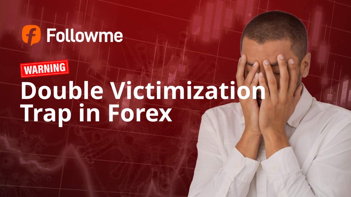 Were You Scammed? Don't Fall for the Double Victimization Trap in Forex