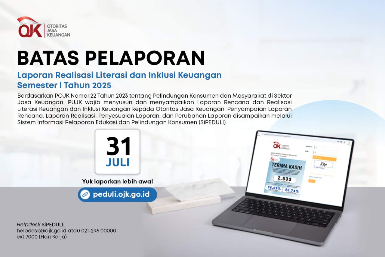Batas Pelaporan Laporan Realisasi Literasi dan Inklusi Keuangan Semester I Tahun 2025