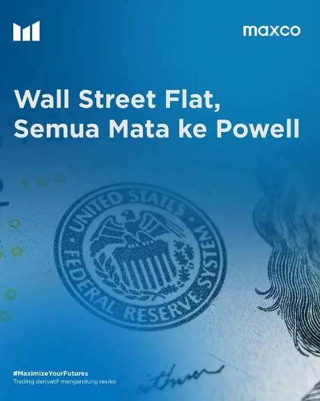 Wall Street Flat, Semua Mata ke Powell