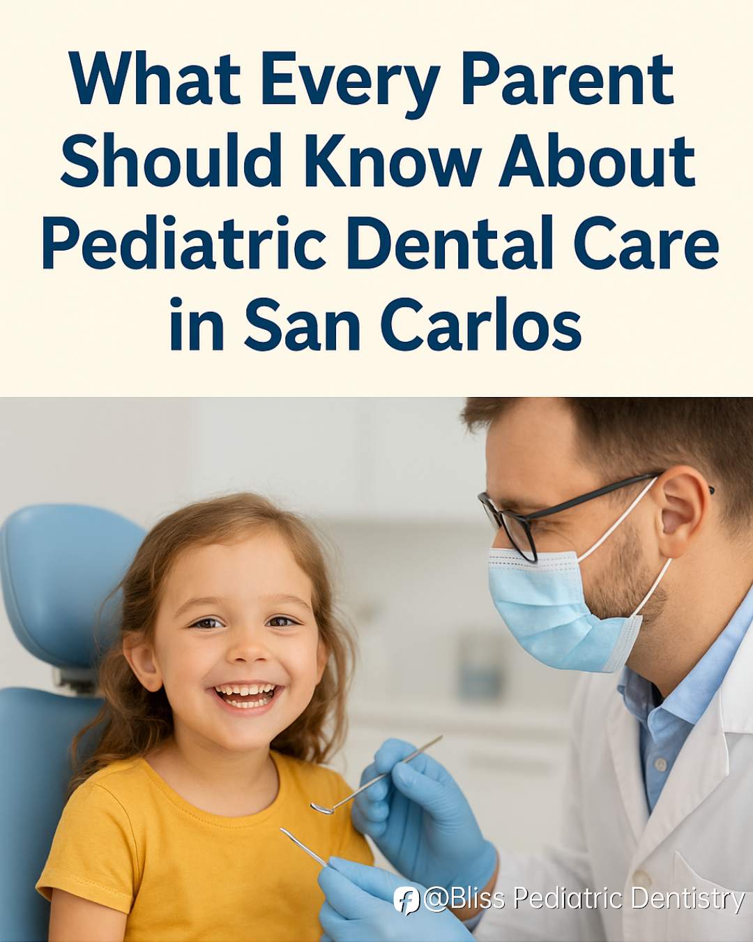 What Every Parent Should Know About Pediatric Dental Care in San Carlos