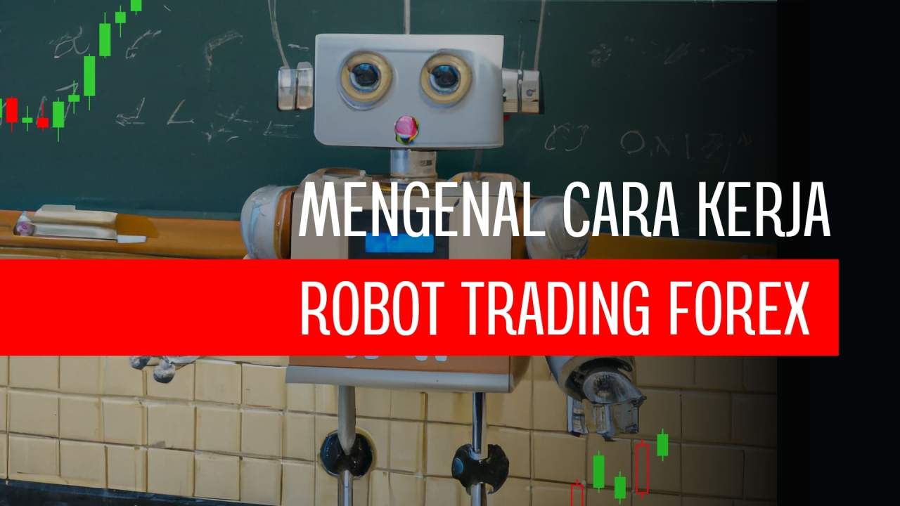 5 CIRI MODUS PENIPUAN ROBOT TRADING FOREX, YUK BELAJAR DARI KASUS TERDAHULU!