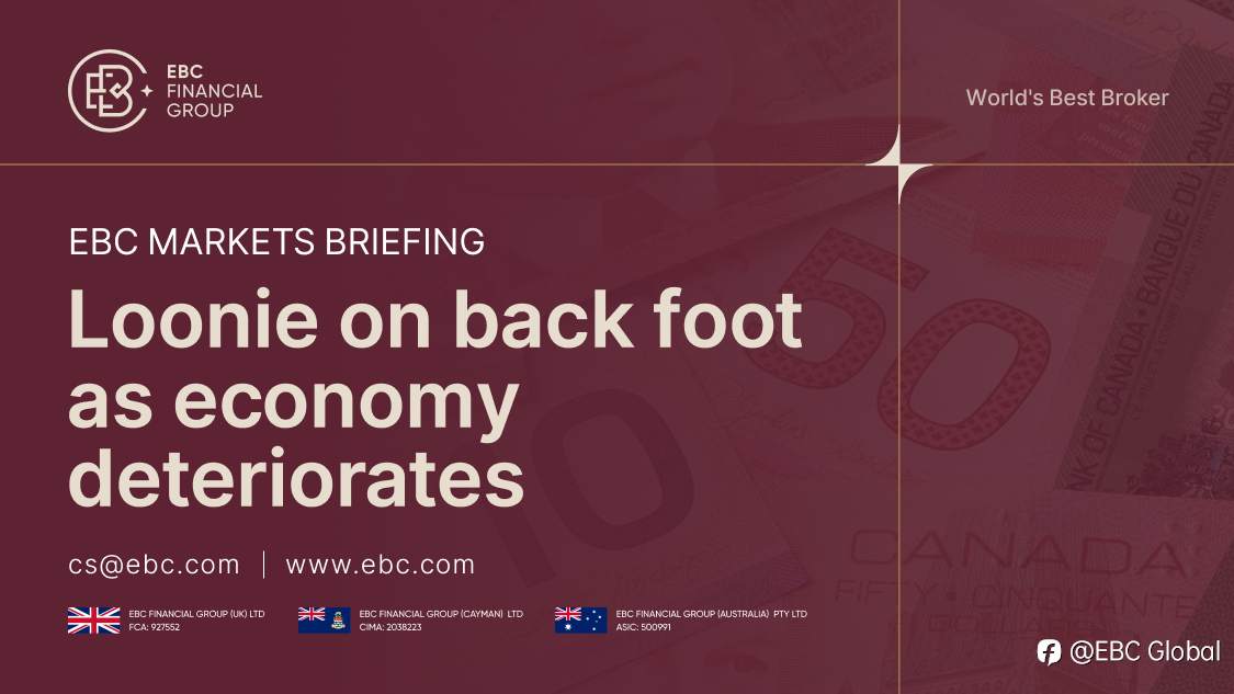EBC Markets Briefing | Loonie on back foot as economy deteriorates