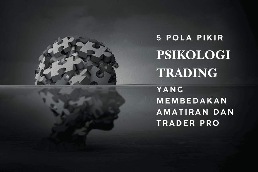 PSIKOLOGI TRADING: 5 POLA PIKIR YANG MEMISAHKAN AMATIR DAN TRADER PRO