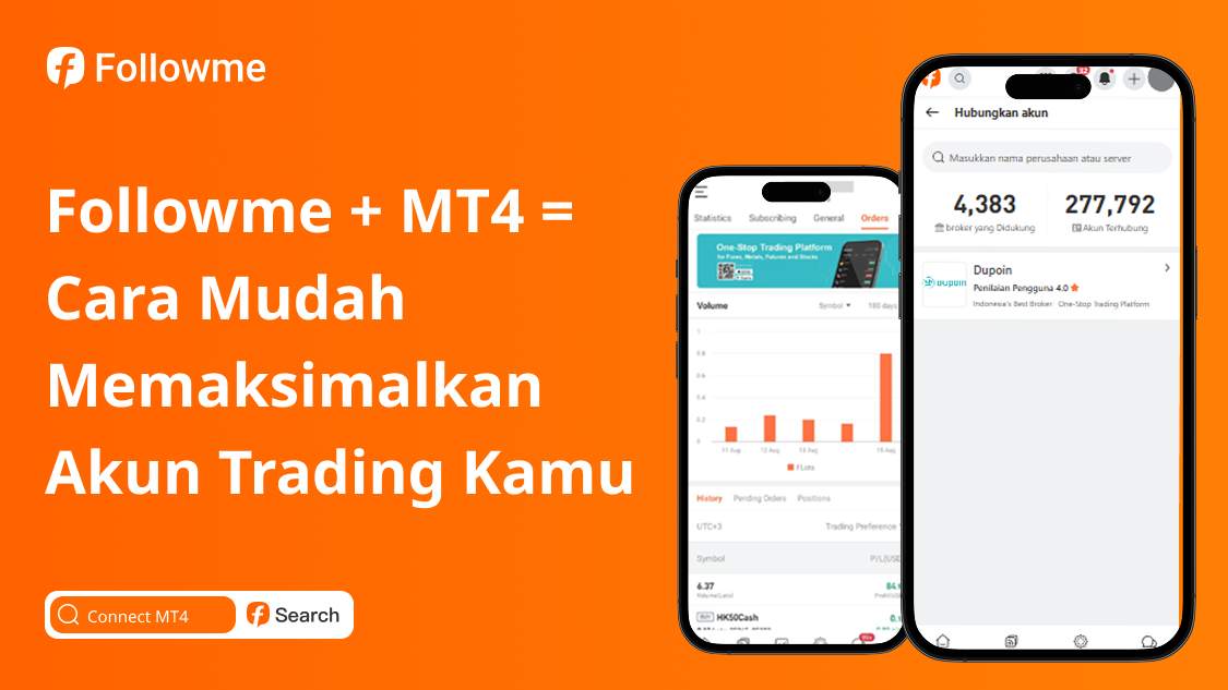 Followme + MT4 = Cara Mudah Memaksimalkan Akun Trading Kamu