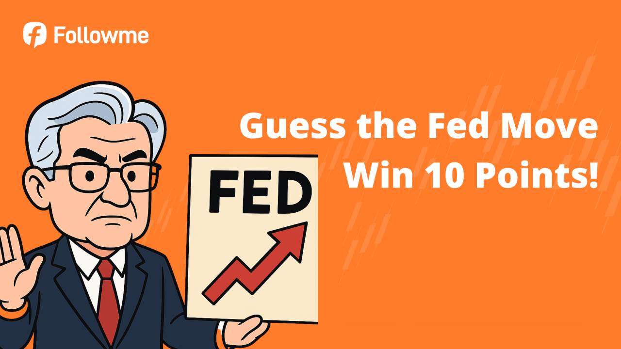 [Followme Event] Guess the Fed Move! Win 10 Points