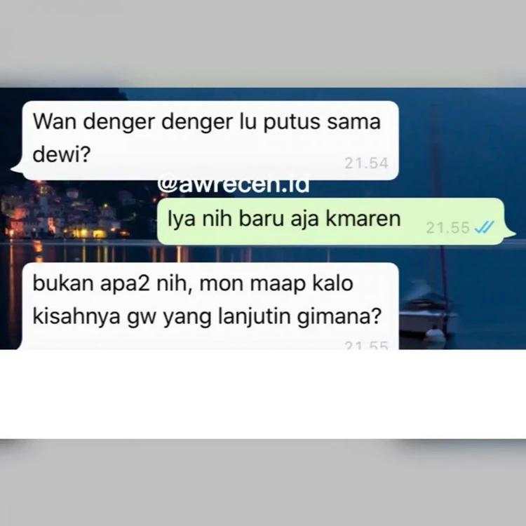 Chat Putus Cinta yang Bikin Ikut Galau, Sabar ya Bro!