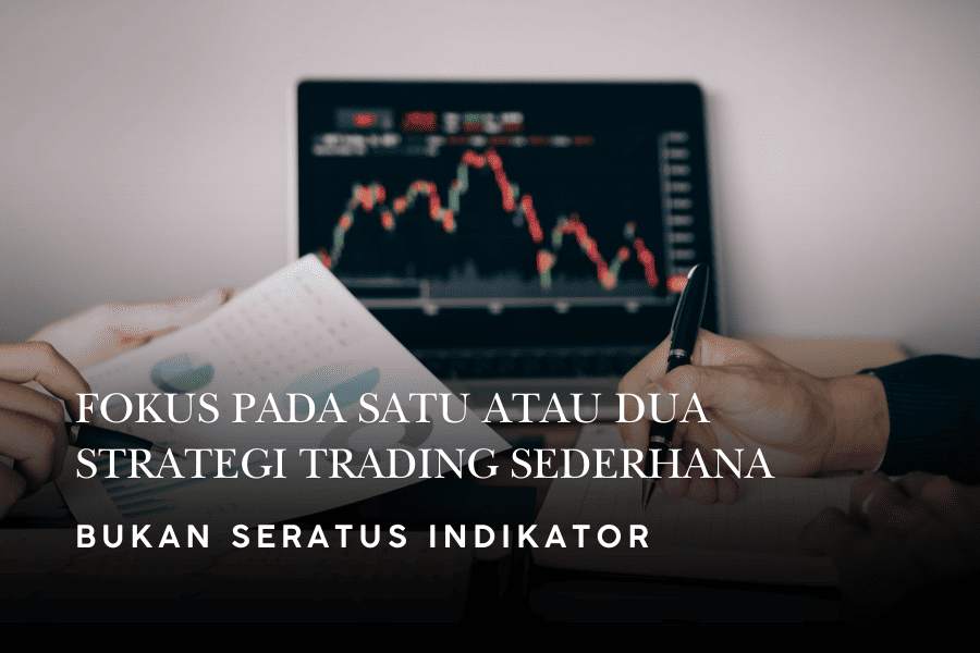 BELAJAR TRADING FOREX GA SERUMIT ITU: TIPS UNTUK NEWBIE