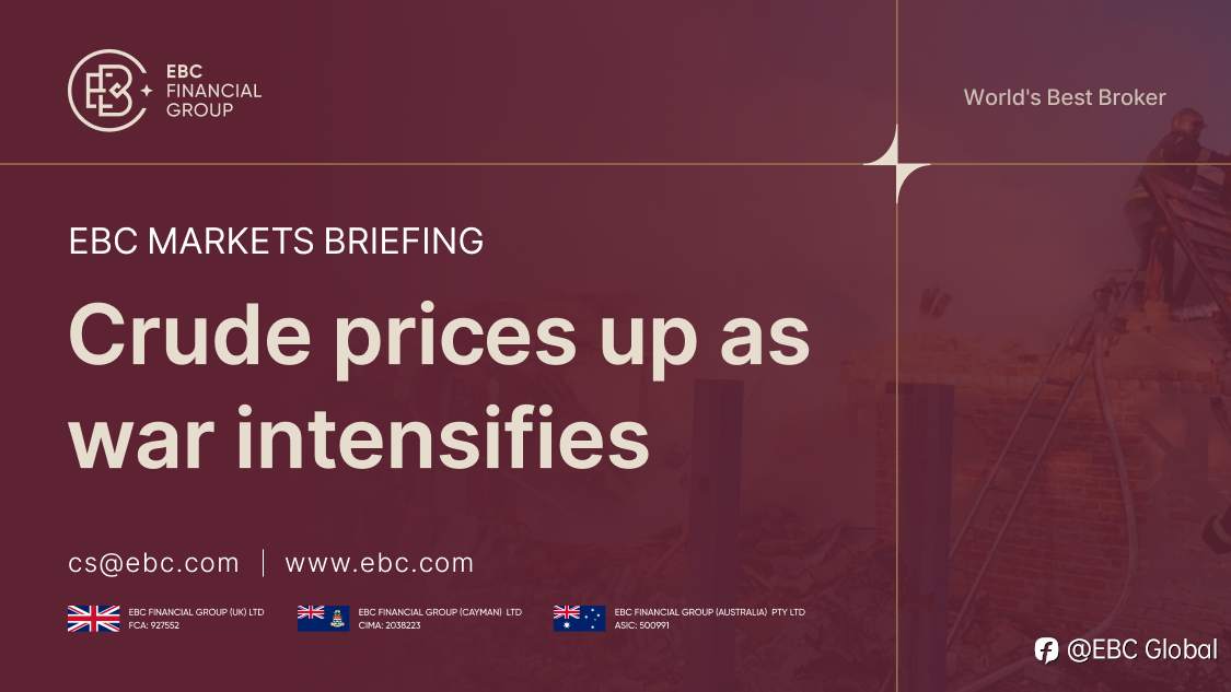 EBC Markets Briefing | Crude prices up as war intensifies