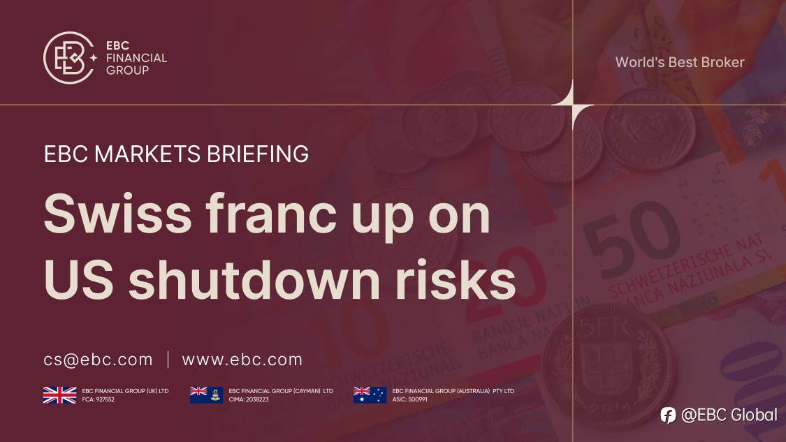 EBC Markets Briefing | ​Swiss franc up on US shutdown risks