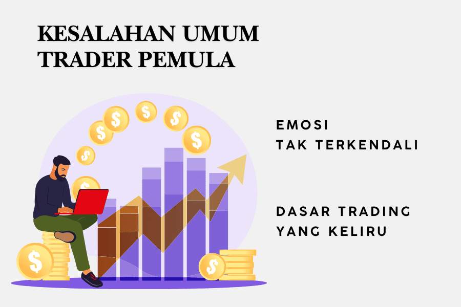 EMOSI AMBURADUL, INILAH KESALAHAN UMUM TRADER PEMULA!