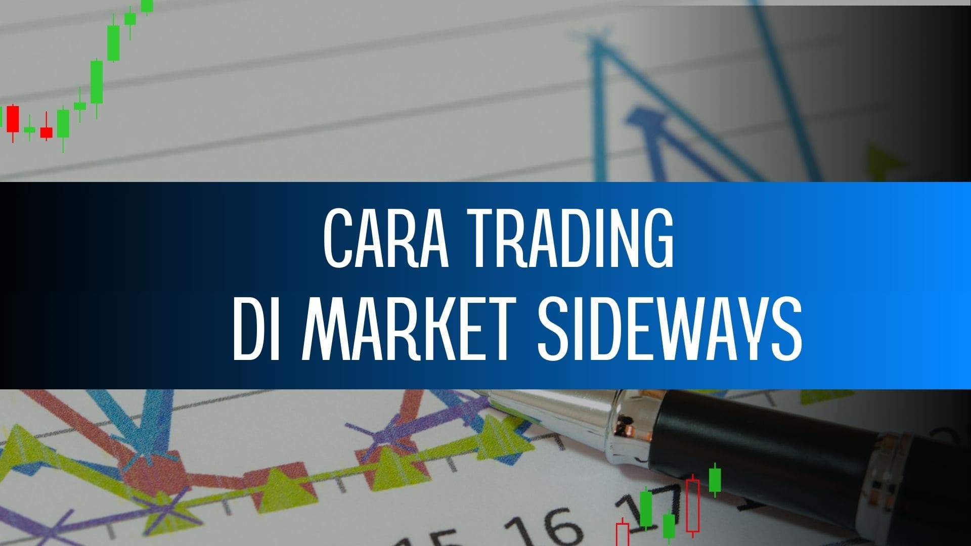 7 TIPS TRADING DI PASAR SIDEWAYS SERTA CARA MENGIDENTIFIKASINYA, PANDUAN LENGKAP!
