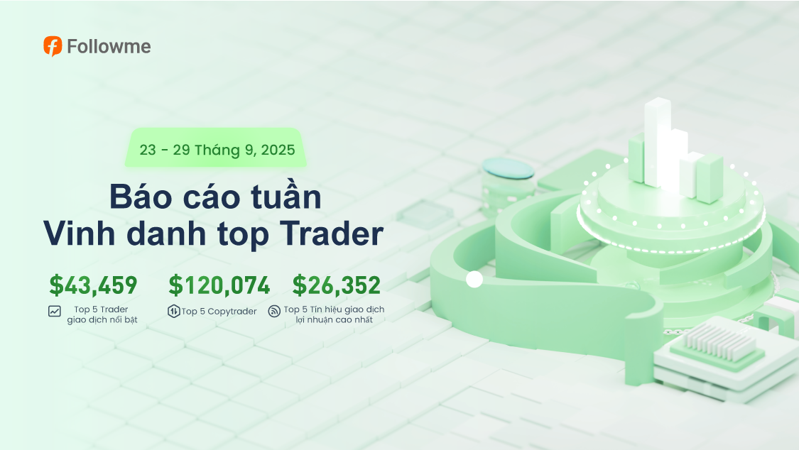 Báo cáo Tuần 23 - 29/09/2025 | Vinh danh Top Trader