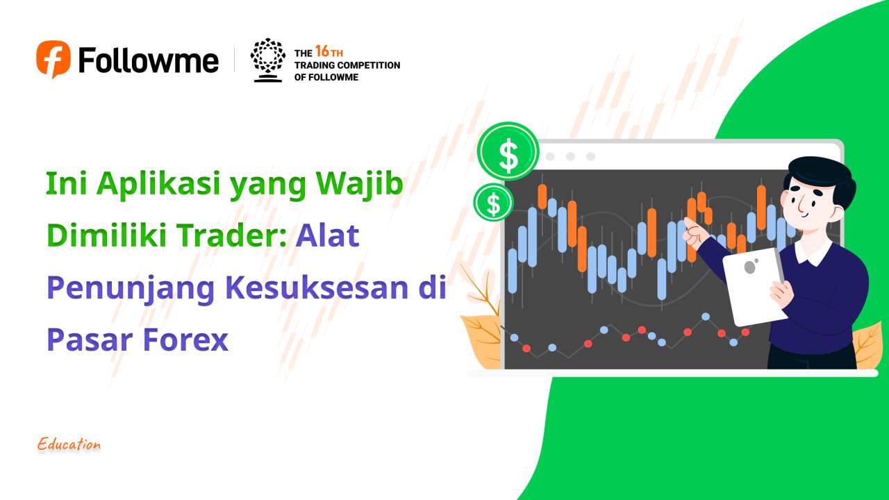 Ini Aplikasi yang Wajib Dimiliki Trader: Alat Penunjang Kesuksesan di Pasar Forex 