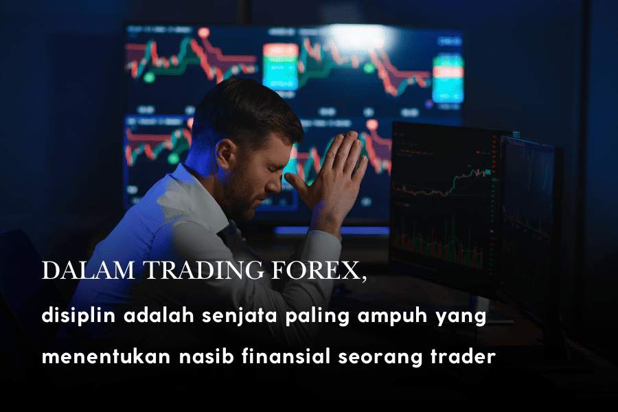 DISIPLIN DALAM TRADING FOREX, STRATEGI PROFIT YANG TERLUPAKAN 