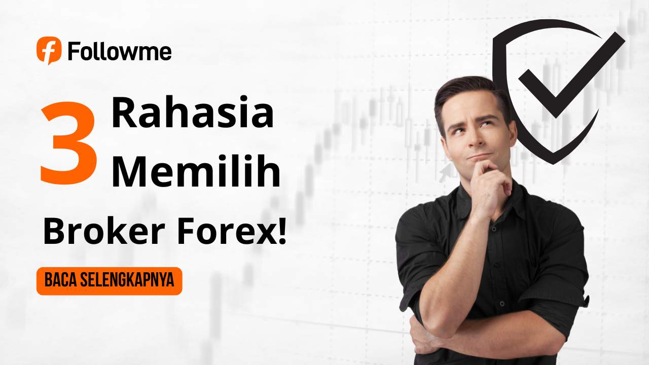Jangan Salah Pilih! 3 Rahasia Memilih Broker Forex Aman dan Menguntungkan