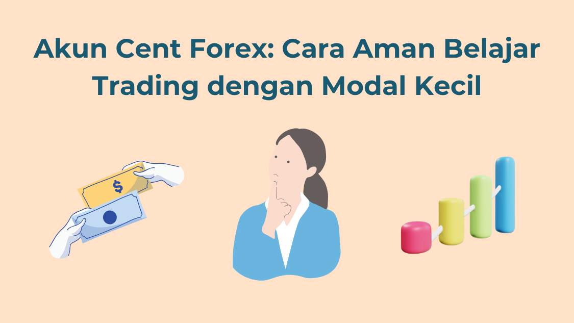 Akun Cent Forex: Cara Aman Belajar Trading dengan Modal Kecil