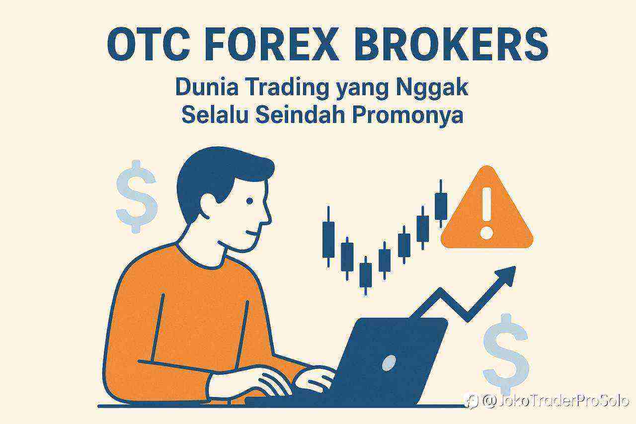 OTC Forex Brokers: Dunia Trading yang Nggak Selalu Seindah Promonya