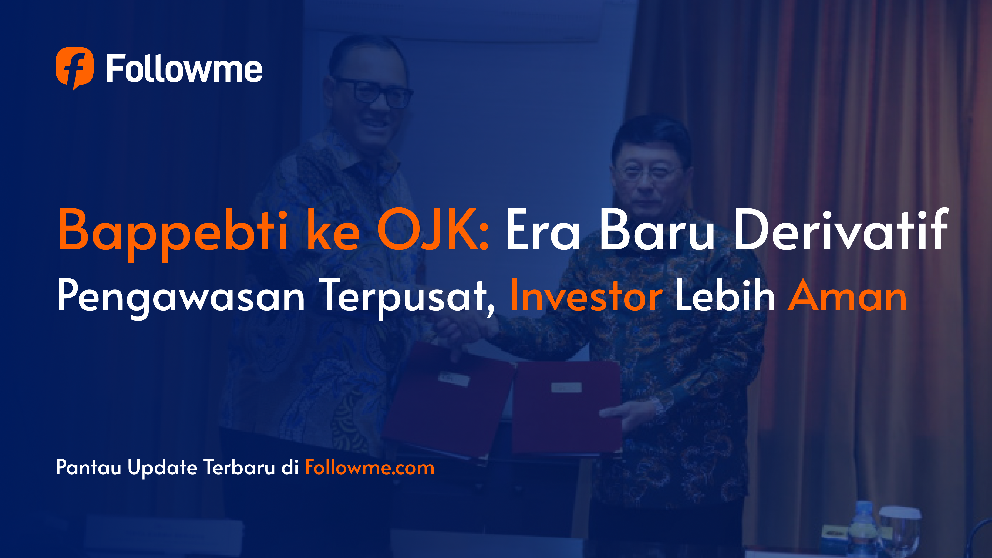 OJK Ambil Alih Pengawasan Derivatif dari Bappebti