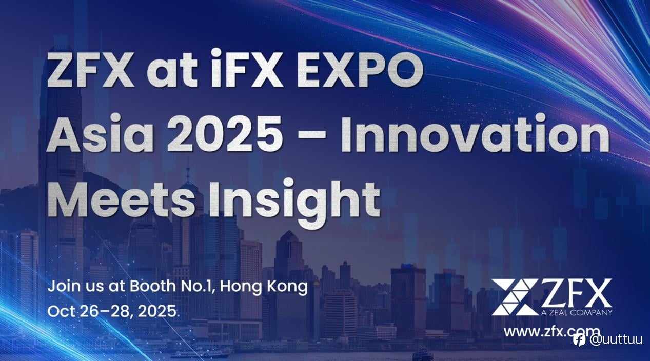 ZFX 山海证券将亮相iFX EXPO Asia 2025香港专场,携手共绘全球金融新格局