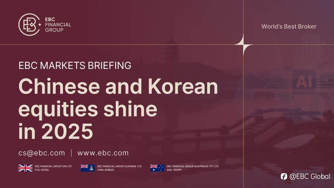 EBC Markets Briefing | ​Chinese and Korean equities shine in 2025