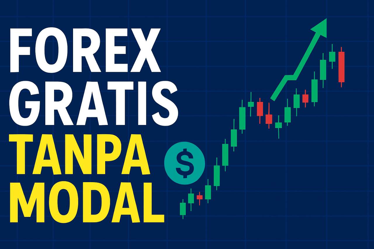 Forex Gratis Tanpa Modal: Rahasia Trading Tanpa Deposit, Profit Bisa Cair!