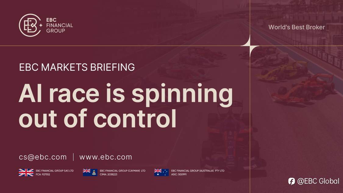 EBC Markets Briefing | AI race is spinning out of control