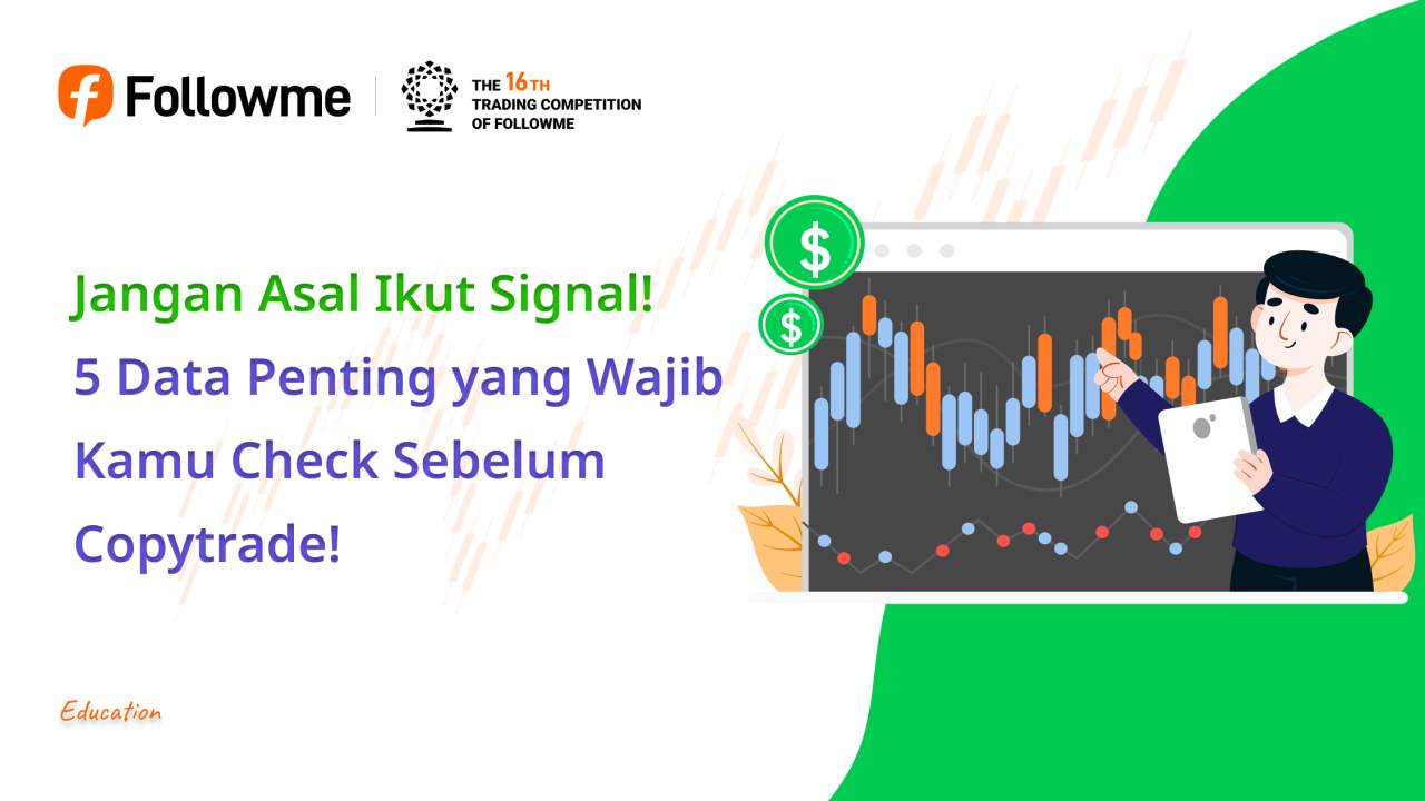 Jangan Asal Ikut Signal! 5 Data Penting yang Wajib Kamu Cek Sebelum Copy Trade 