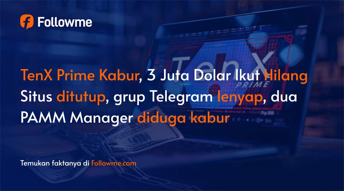 TenX Prime Hilang Tanpa Jejak, PAMM Manager Diduga Bawa Kabur Dana Klien