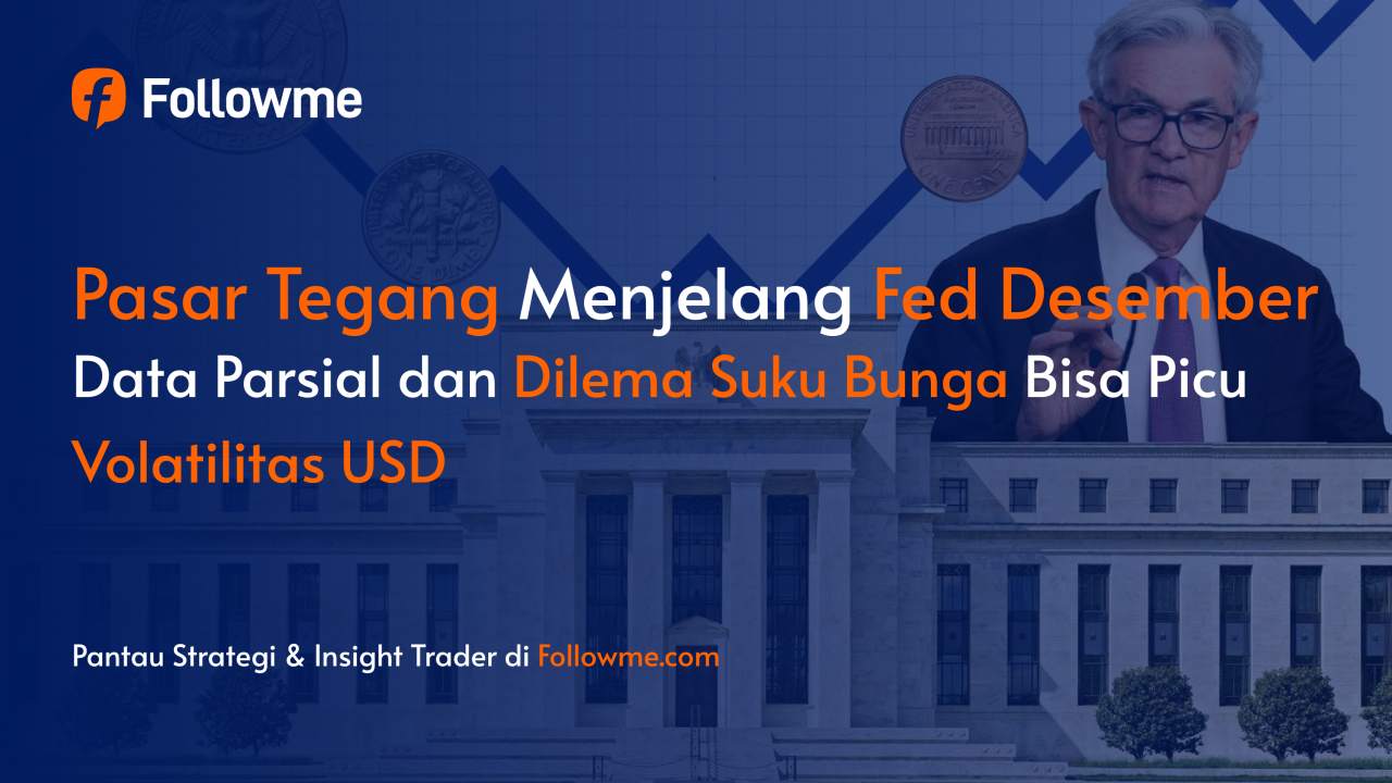 The Fed dan Dampak Kebijakan Suku Bunga Akhir 2025 ke Pasar Forex