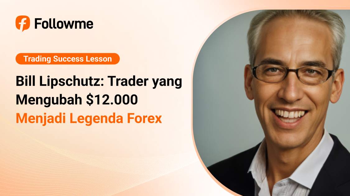 Bill Lipschutz: Trader yang Mengubah $12.000 Menjadi Legenda Forex