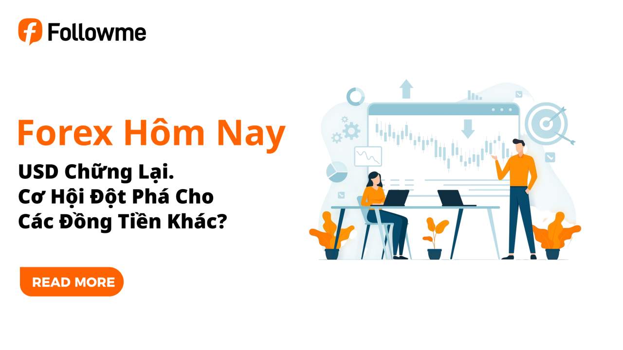 USD Chững Lại. Cơ Hội Đột Phá Cho Các Đồng Tiền Khác?