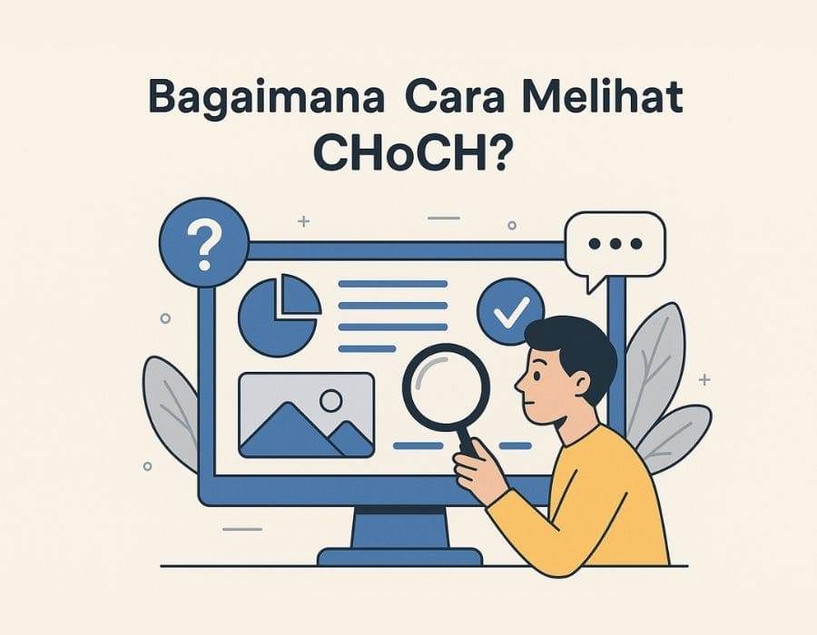 BONGKAR RAHASIA CHOCH TRADING: TRIK JITU DETEKSI PERUBAHAN KARAKTER HARGA DI FOREX