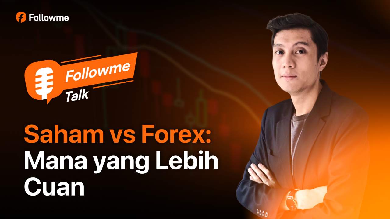 Followme x Todopedia: Saham atau Forex 2025?