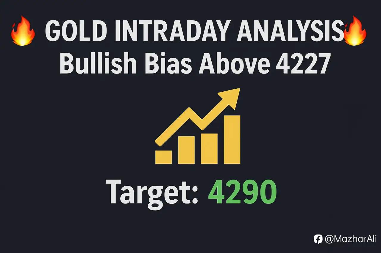 🔥 GOLD INTRADAY ANALYSIS – Bullish Bias Above 4227 🔥