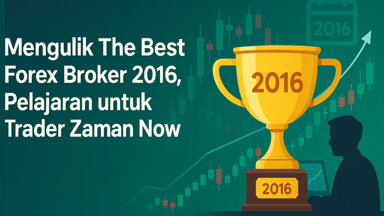 Mengulik The Best Forex Broker 2016, Pelajaran untuk Trader Zaman Now