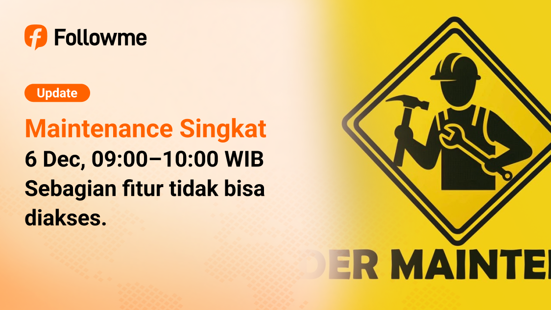 Pengumuman Upgrade Sistem Followme