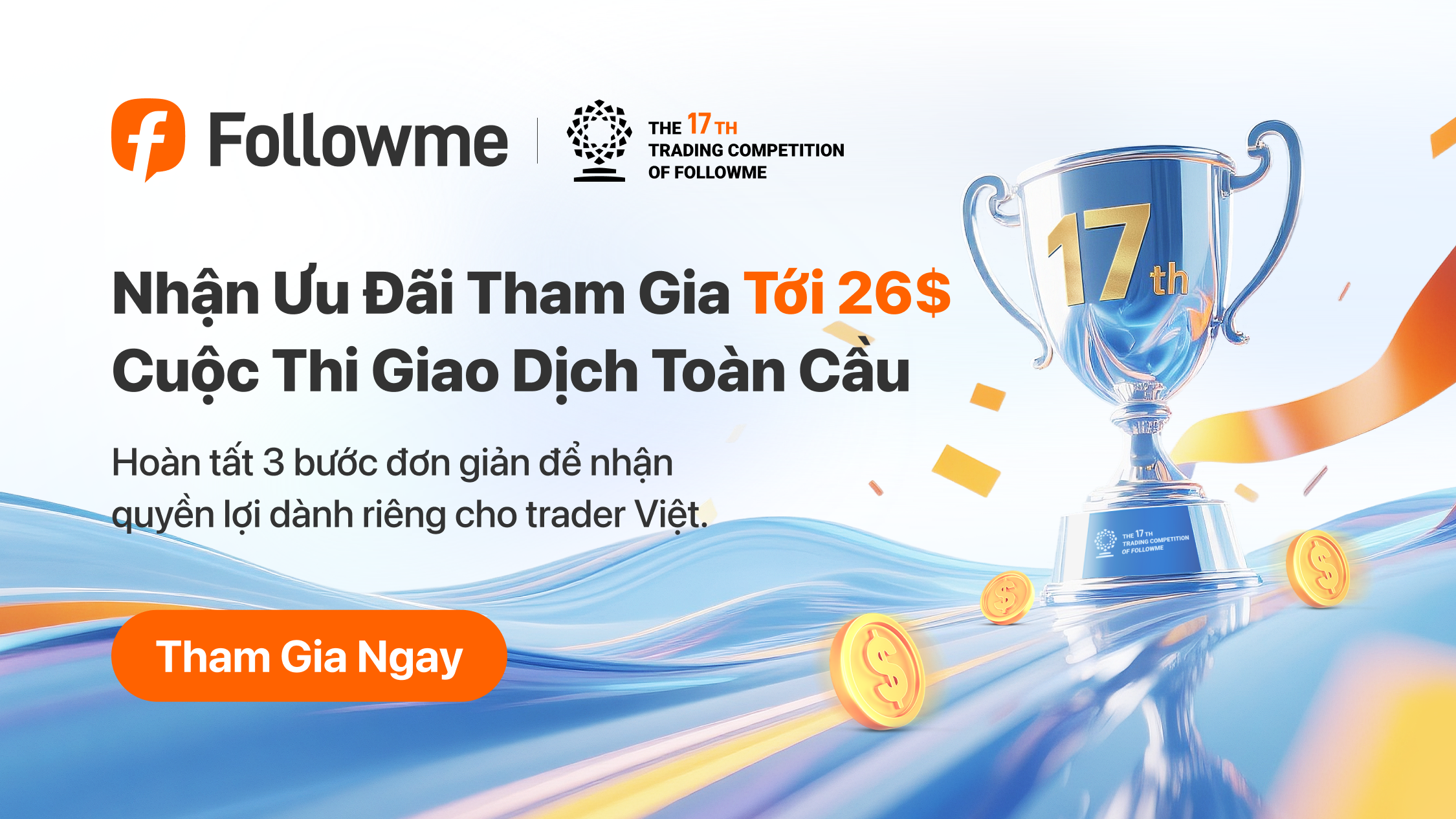 Phần thưởng ưu đãi dành riêng cho Trader Việt Nam khi tham gia Cuộc thi Giao dịch Followme Mùa 17