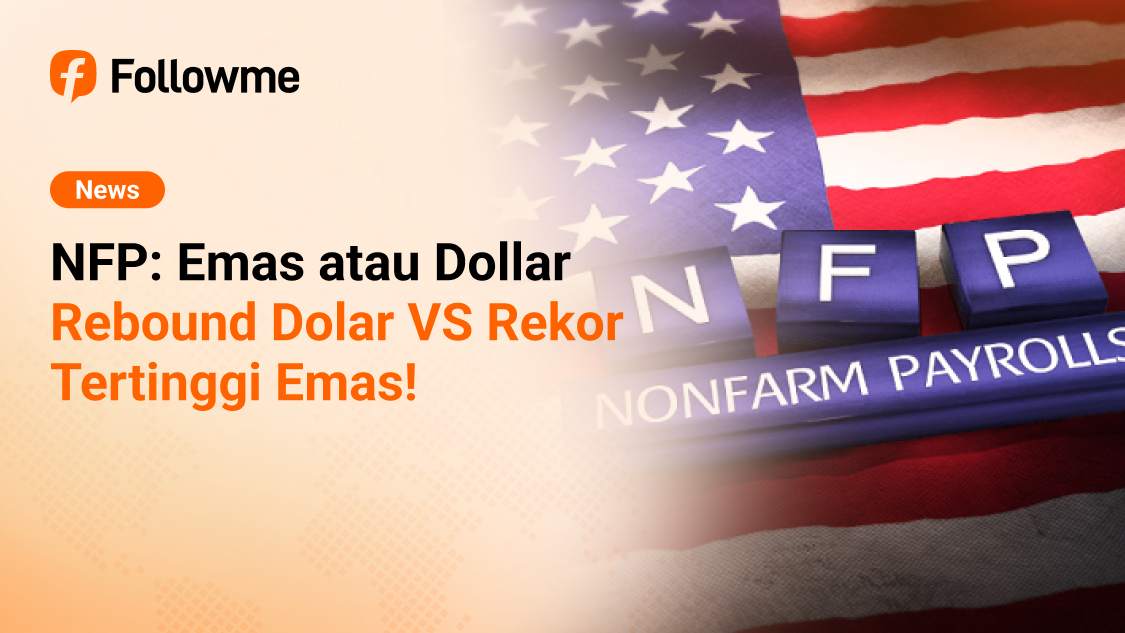 SHOCK NFP: Emas Lari Kencang, Dolar Punya Peluang 99% Balik Arah!