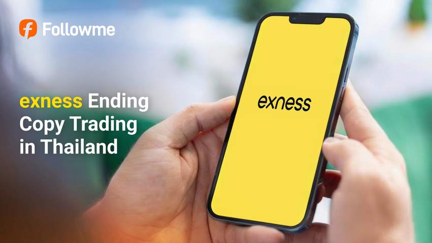 Exness to Shut Down Copy Trading Service in Thailand by Mid-2026