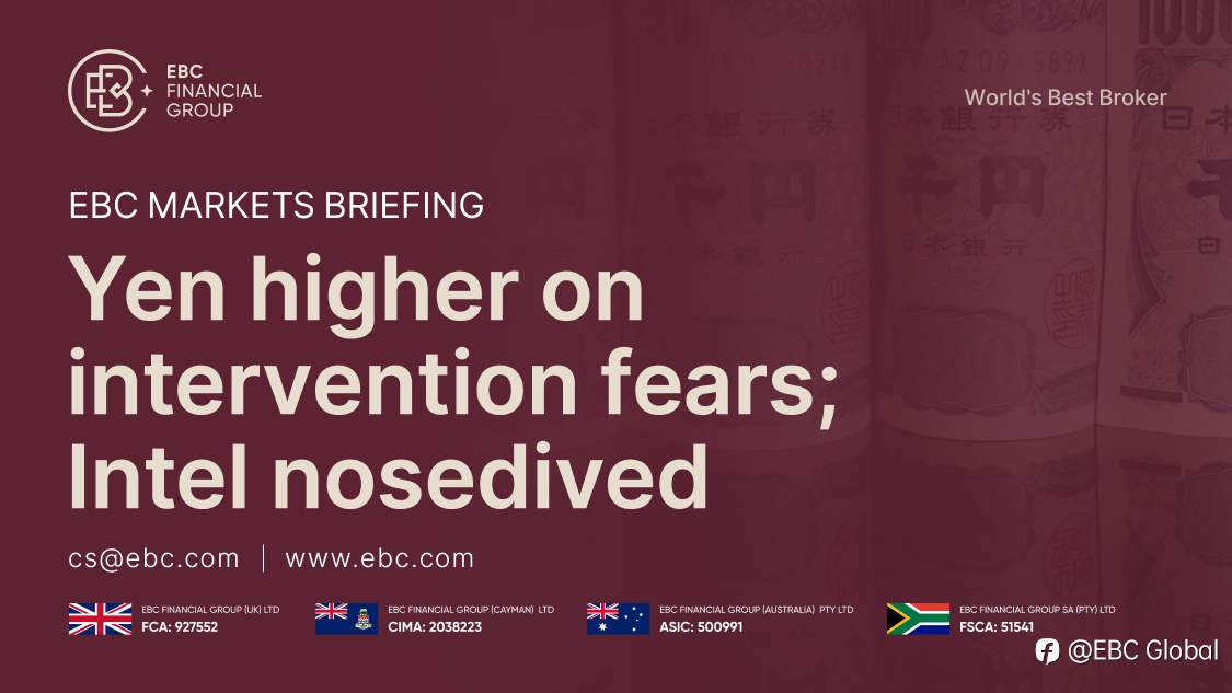 ​EBC Markets Briefing | Yen higher on intervention fears; Intel nosedived