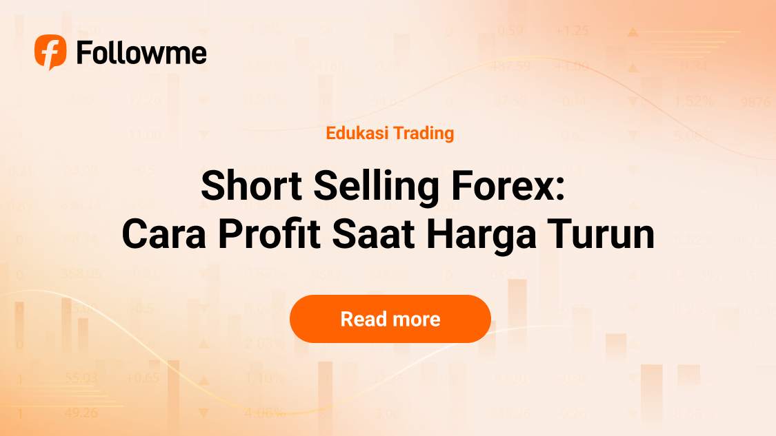 Short Selling Forex: Cara Profit Saat Harga Turun