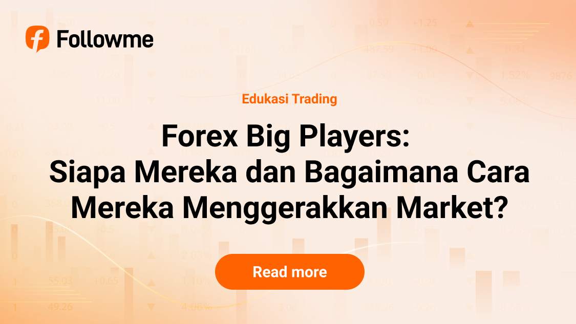 Forex Big Players: Siapa Mereka dan Bagaimana Cara Mereka Menggerakkan Market?