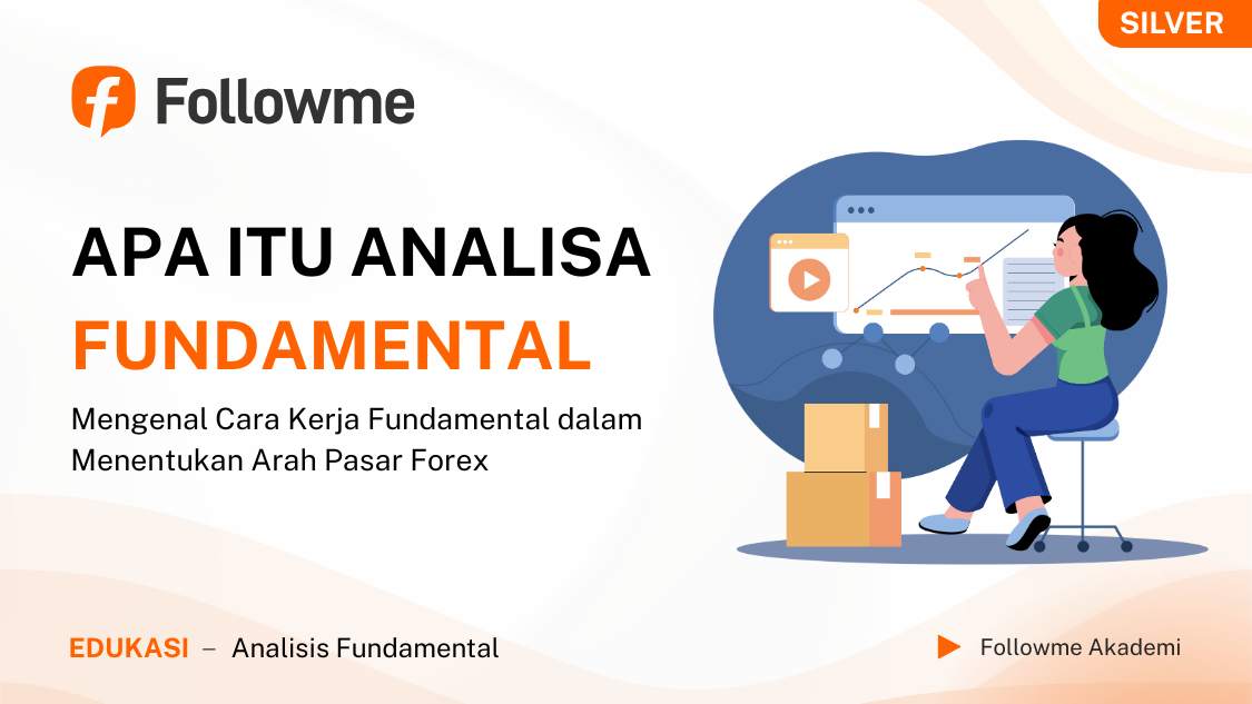 Mengenal Analisa Fundamental Forex, Faktor di Balik Pergerakan Harga Besar