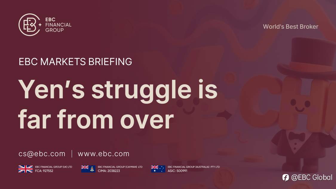 EBC Markets Briefing | Yen's struggle is far from over
