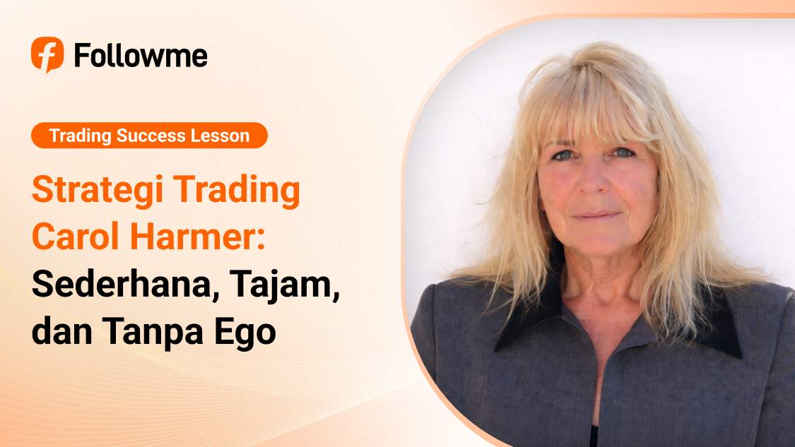 Strategi Trading Carol Harmer: Sederhana, Tajam, dan Tanpa Ego