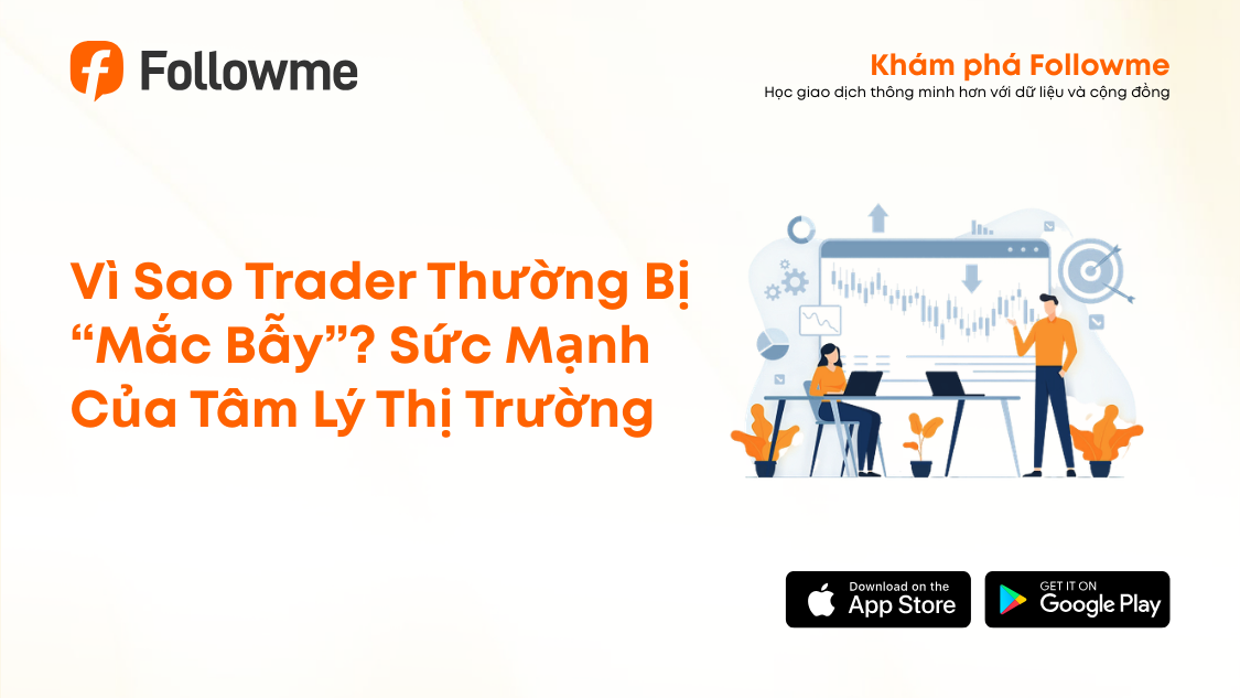 Vì sao Trader thường bị mắc bẫy?