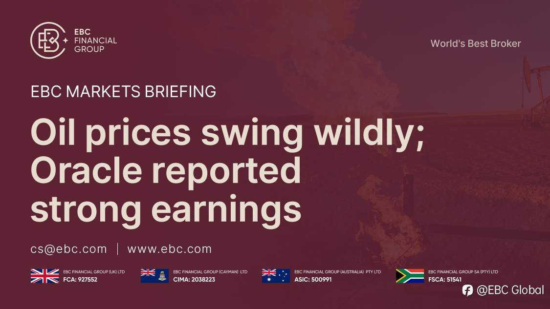 EBC Markets Briefing | Oil prices swing wildly; Oracle reported strong earnings