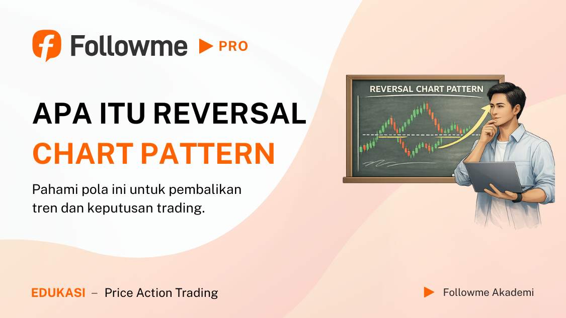 Mengenal Reversal Chart Pattern yang Sering Jadi Tanda Market Berbalik! | Followme.com