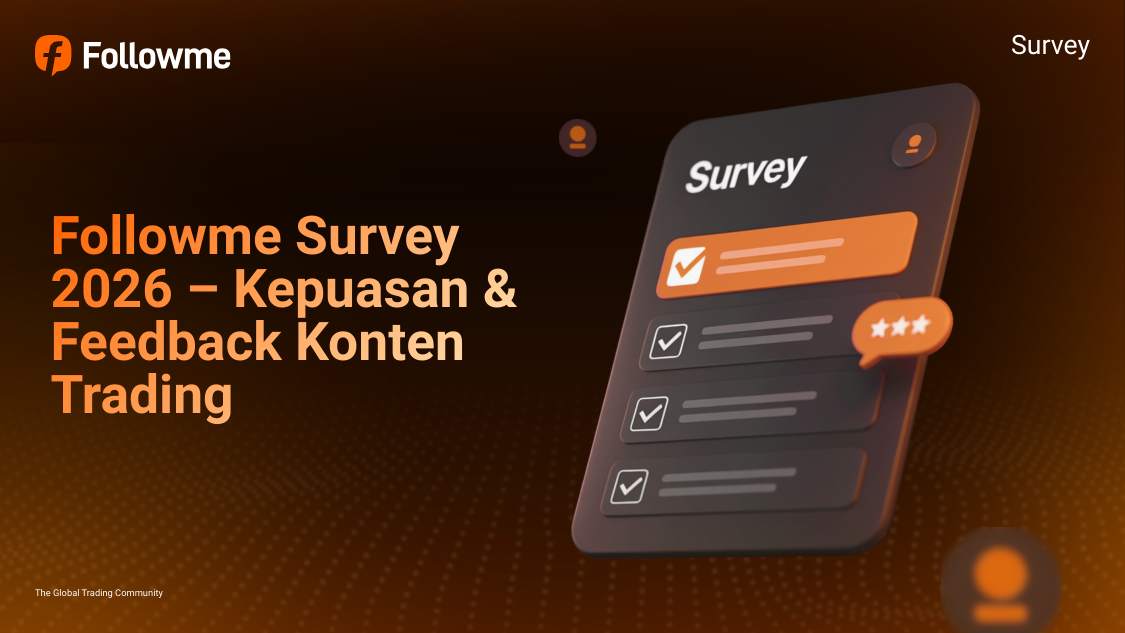 Followme Survei - Kepuasan Konten: Suaramu Bisa Menentukan Arah Konten Trading ke Depan!